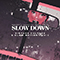 Slow Down (ft. Jorja Smith)